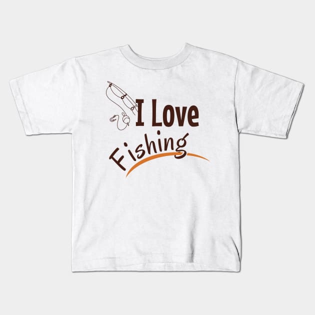 I love fishing Kids T-Shirt by Nana On Here